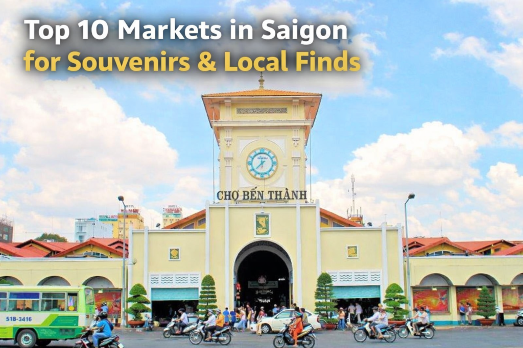 Top 10 Markets in Saigon for Souvenirs & Local Finds