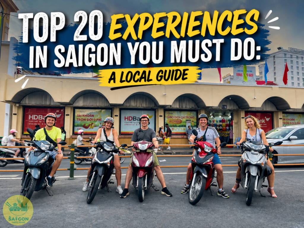Top 20 Experiences in Saigon You Must Do: A Local Guide