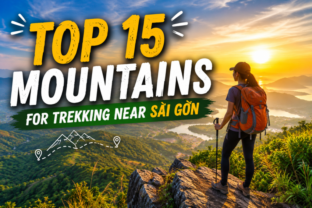 Top 15 Mountains For Trekking Near Saigon